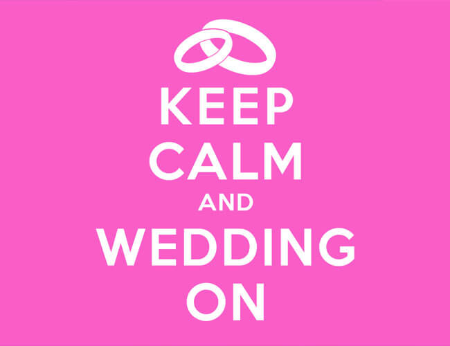 Keep Calm and Wedding On